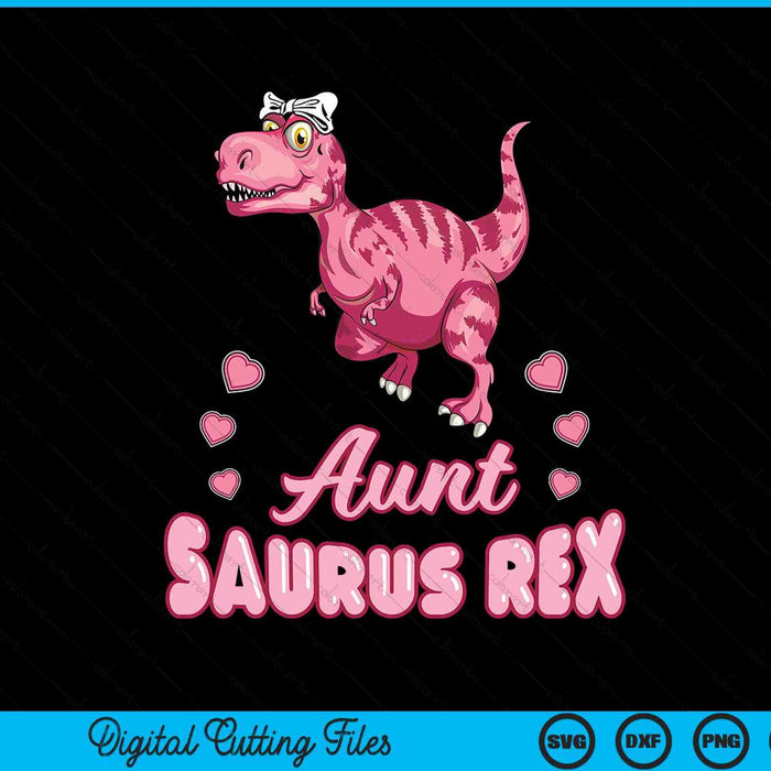 Aunt Saurus Rex Auntsaurus Dinosaur Family SVG PNG Digital Cutting Files