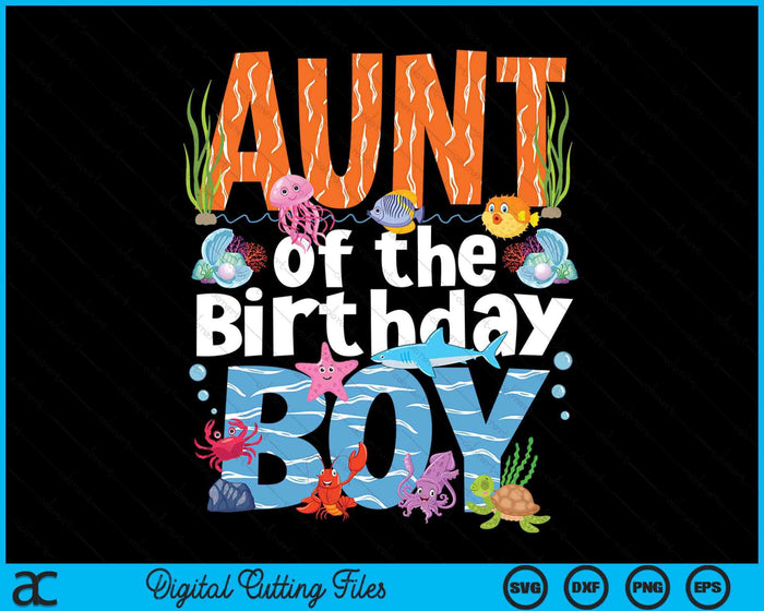 Aunt Under Sea Birthday Boy Ocean Sea Animals Themed SVG PNG Digital Cutting Files