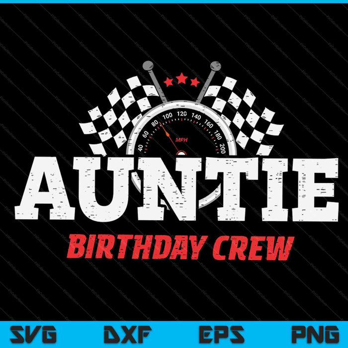 Auntie birthday crew race car racing car driver SVG cut file