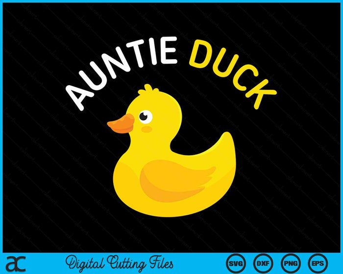 Auntie Duck Rubber Duck Auntie SVG PNG Digital Cutting File