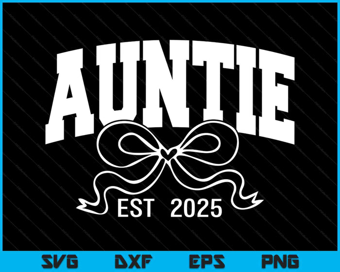 Auntie Est 2025 Coquette Bow SVG PNG Digital Printable Files