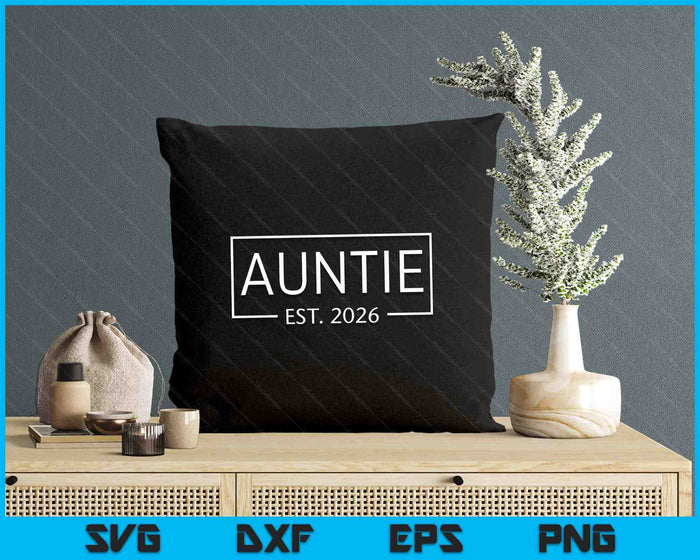 Auntie Est 2026 Promoted To Auntie 2026 Pregnancy Announcement SVG PNG Digital Printable Files