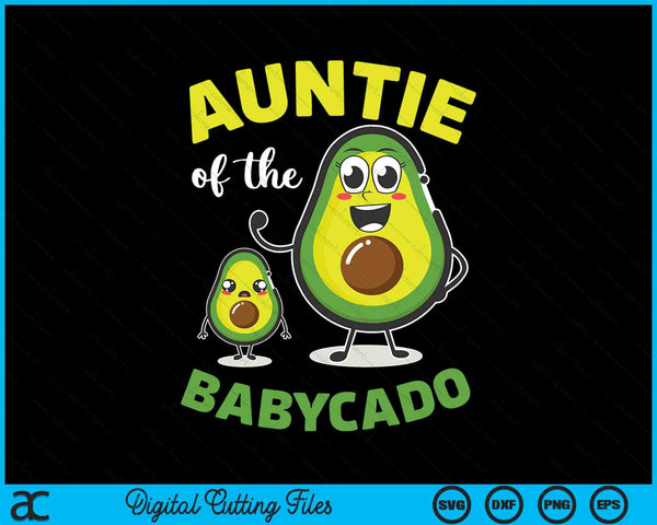 Auntie Of The Babycado Avocado Family Matching SVG PNG Digital Printable Files