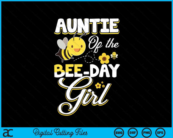 Auntie of the bee day girl bee birthday party theme SVG cut file