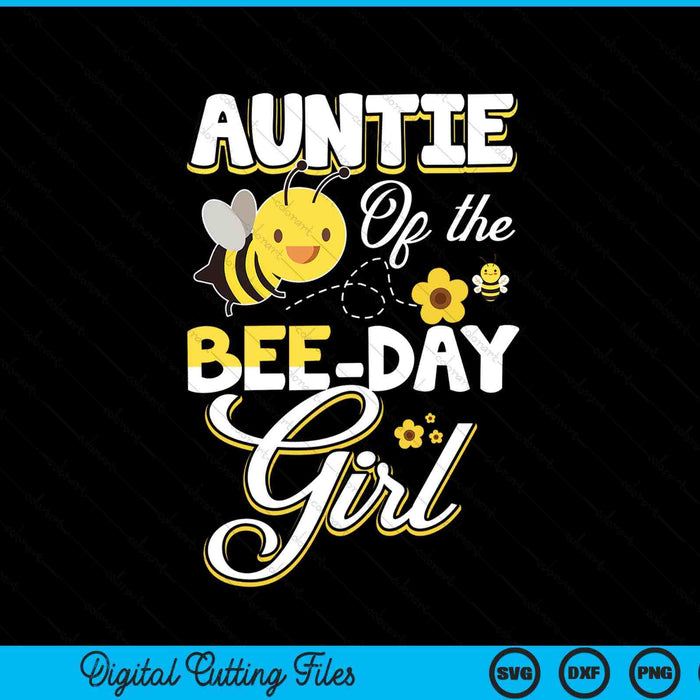 Auntie of the bee day girl bee birthday party theme SVG cut file