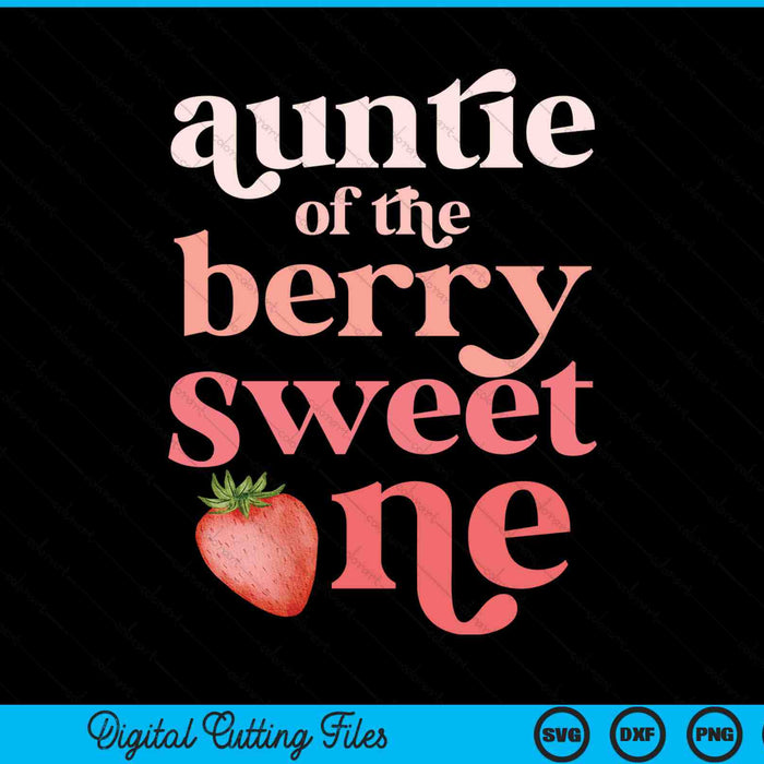 Tante van de Berry Sweet One Strawberry eerste verjaardag SVG PNG digitale snijbestanden