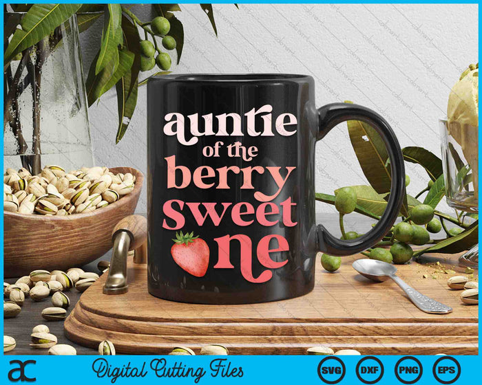 Auntie Of The Berry Sweet One Strawberry First Birthday SVG PNG Digital Cutting Files