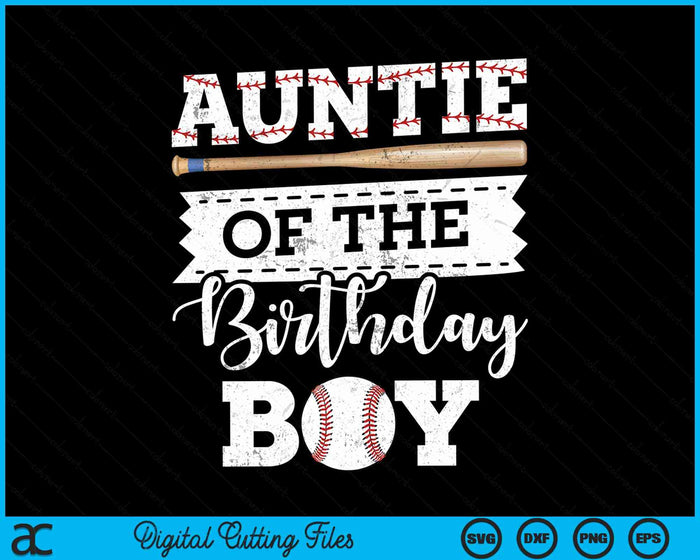 Auntie Of The Birthday Boy Baseball Baller SVG PNG Digital Cutting File