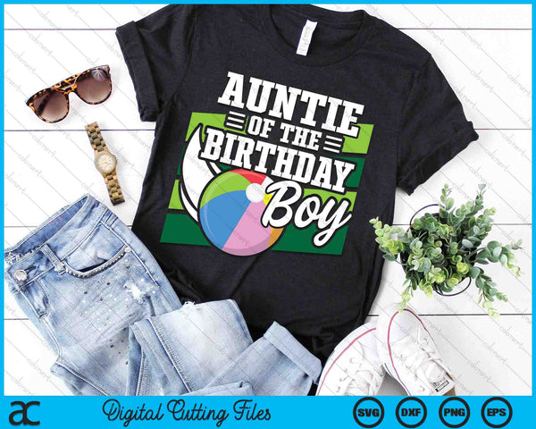 Auntie Of The Birthday Boy Beach Ball Lover Birthday SVG PNG Digital Cutting Files