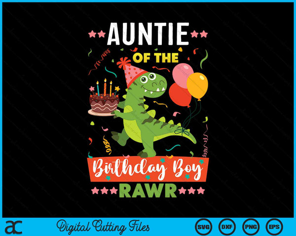 Auntie Of The Birthday Boy Dinosaur SVG PNG Digital Cutting Files
