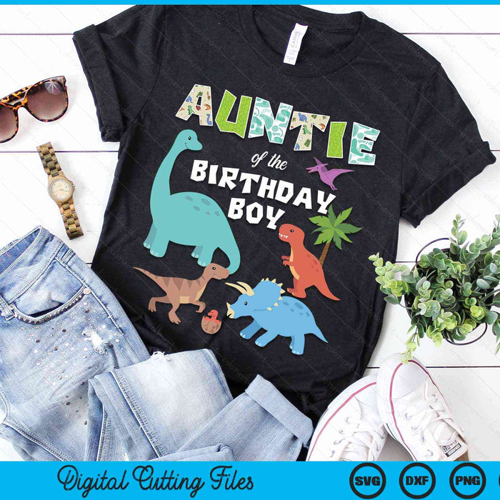 Auntie Of The Birthday Boy Dinosaur Birthday Theme SVG PNG Digital Cutting Files