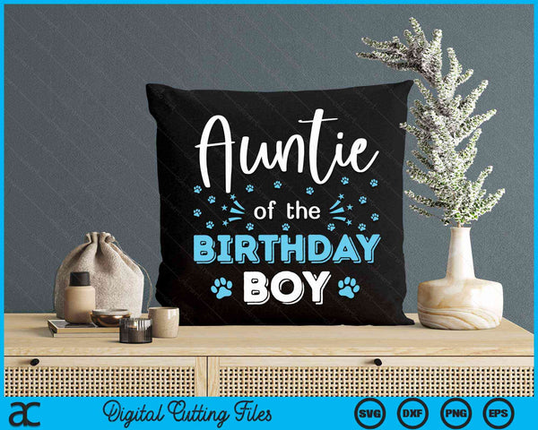 Auntie Of The Birthday Boy Dog Paw Bday Party Celebration SVG PNG Digital Cutting Files