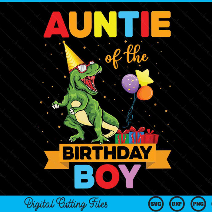 Auntie Of The Birthday Boy Family Matching Dinosaur Squad SVG PNG Digital Cutting Files