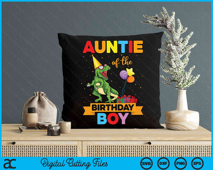 Auntie Of The Birthday Boy Family Matching Dinosaur Squad SVG PNG Digital Cutting Files