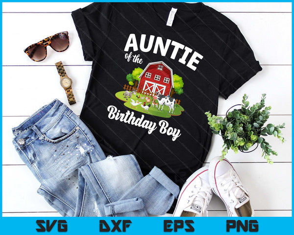 Auntie Of The Birthday Boy Farm Animal Bday Party Celebration SVG PNG Digital Cutting Files