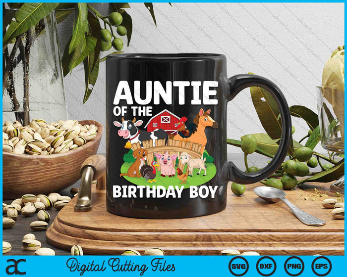 Auntie Of The Birthday Boy Farm Animal Bday Party Celebration SVG PNG Digital Printable Files