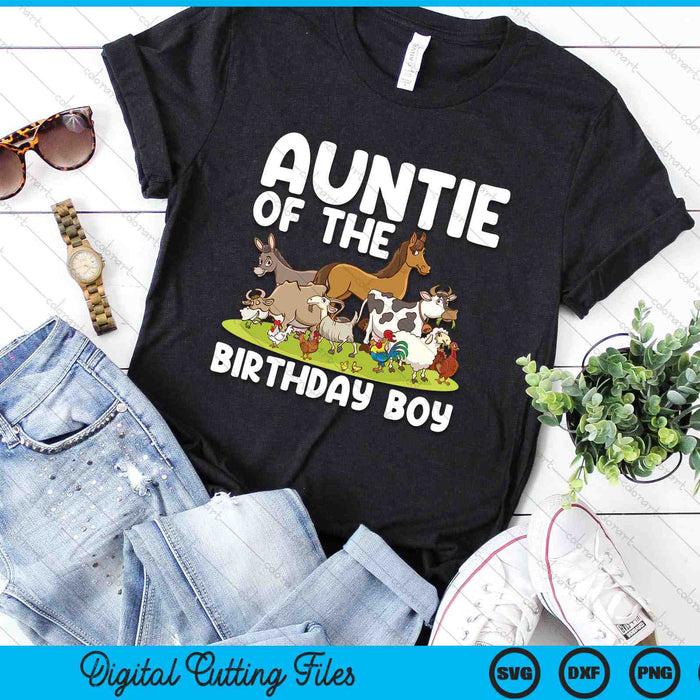 Auntie Of The Birthday Boy Farm Animals Theme SVG PNG Digital Cutting Files