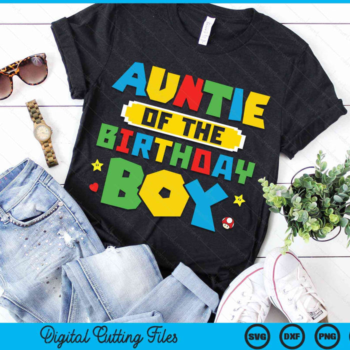 Auntie Of The Birthday Boy Game Gaming Family SVG PNG Digital Cutting Files