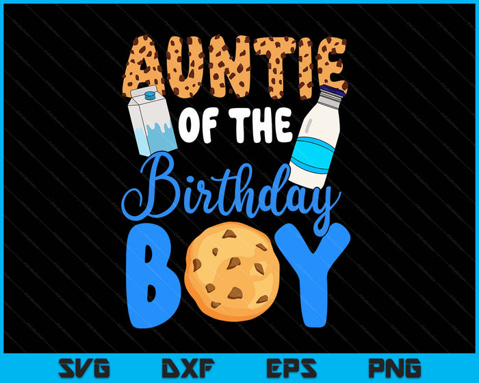 Auntie Of The Birthday Boy Milk And Cookies SVG PNG Digital Printable Files