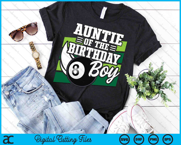 Auntie Of The Birthday Boy Pool Ball Lover Birthday SVG PNG Digital Cutting Files