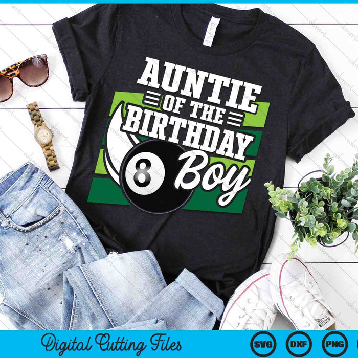 Auntie Of The Birthday Boy Pool Ball Lover Birthday SVG PNG Digital Cutting Files