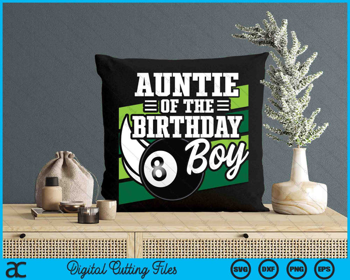 Auntie Of The Birthday Boy Pool Ball Lover Birthday SVG PNG Digital Cutting Files