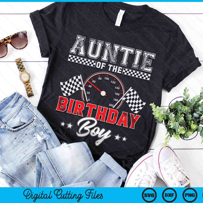 Auntie Of The Birthday Boy Race Car Racing Car Driver SVG PNG Digital Printable Files