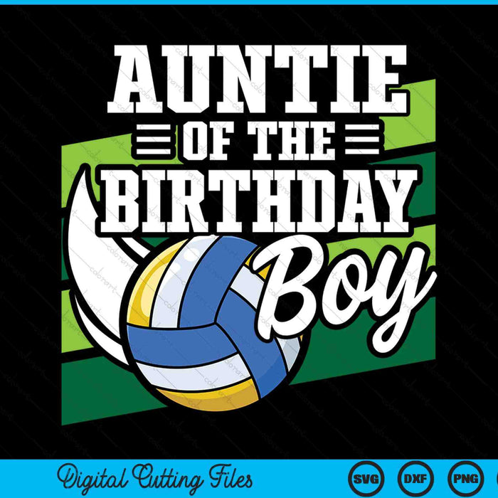 Auntie of the birthday boy volleyball lover SVG cut file