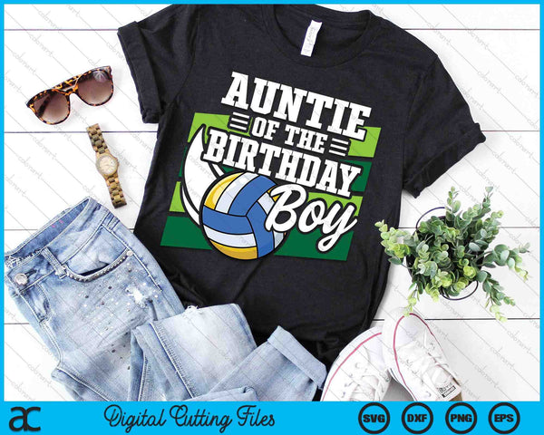 Auntie Of The Birthday Boy Volleyball Lover Birthday SVG PNG Digital Cutting Files