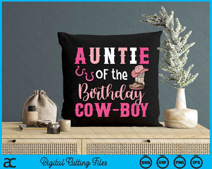 Auntie Of The Birthday Cow Boy Rodeo Cowboy 1st Birthday SVG PNG Cutting Printable Files