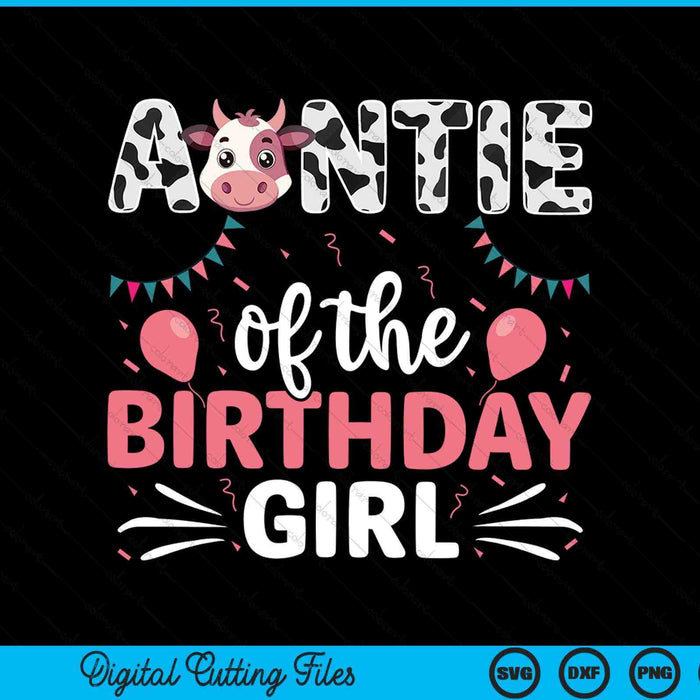 Auntie Of The Birthday Girl Cow SVG PNG Digital Cutting Files