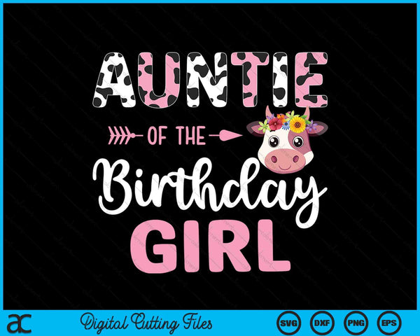 Auntie Of The Birthday Girl Farm Cow 1 St Birthday Girl SVG PNG Digital Cutting Files