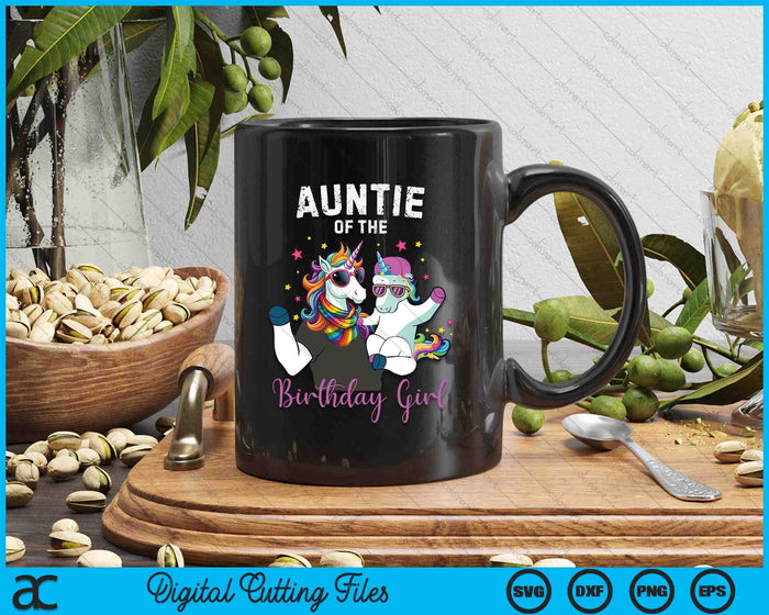 Auntie Of The Birthday Girl Unicorn Birthday Family SVG PNG Digital Cutting Files