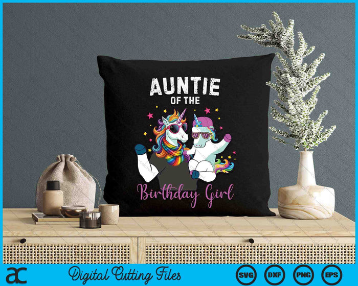 Auntie Of The Birthday Girl Unicorn Birthday Family SVG PNG Digital Cutting Files