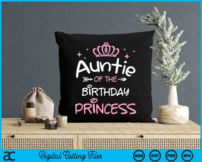 Auntie Of The Birthday Princess SVG PNG Cutting Files