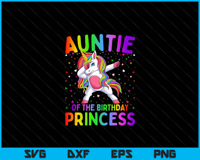 Auntie Of The Birthday Princess Girl Dabbing Unicorn SVG PNG Digital Printable Files