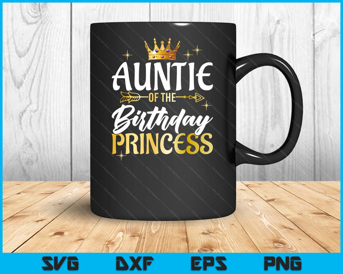 Auntie Of The Birthday Princess Girl Party Matching Family SVG PNG Digital Printable Files