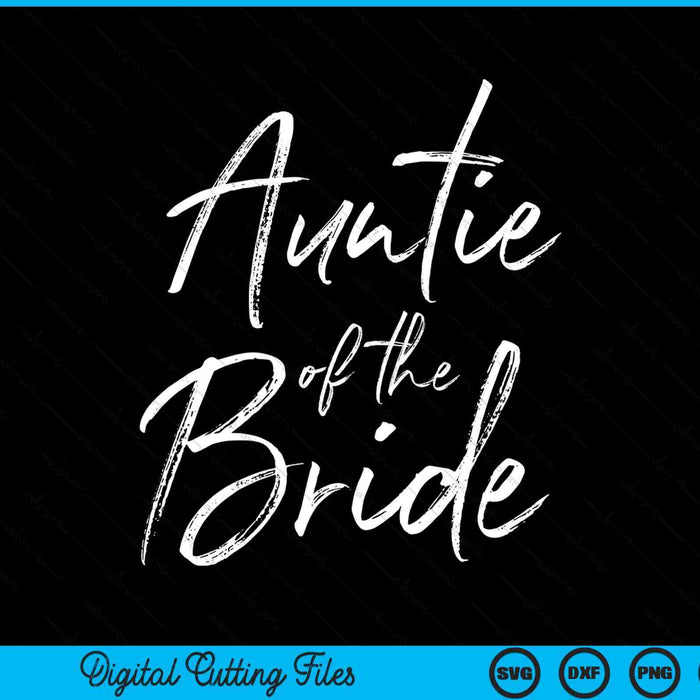 Auntie of the bride for wedding SVG cut file