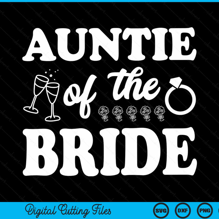 Auntie of the bride wedding bachelor party SVG cut file
