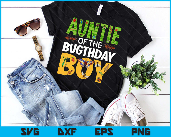 Auntie Of The Bugthday Boy Bug Themed Birthday Party Insects SVG PNG Digital Printable Files