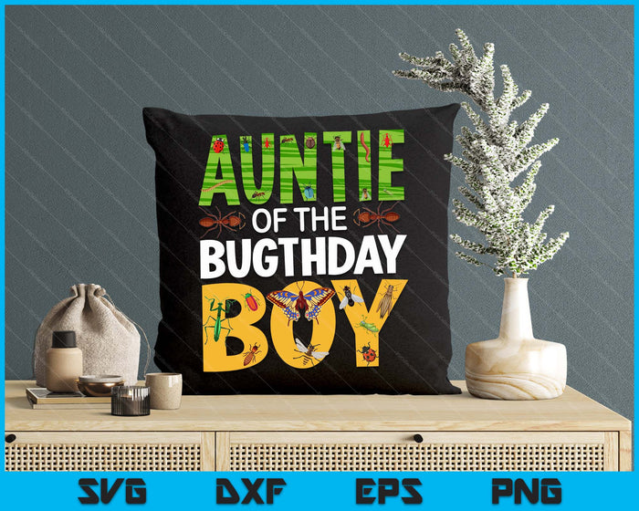 Auntie Of The Bugthday Boy Bug Themed Birthday Party Insects SVG PNG Digital Printable Files