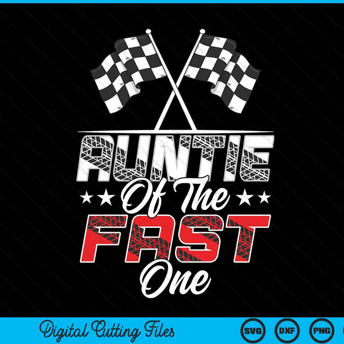 Auntie of the fast one first birthday racing car family SVG PNG cut file for Cricut