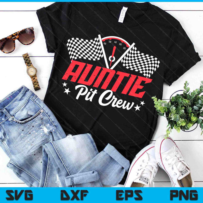 Auntie Pit Crew Birthday Party Race Car Lover Racing Family SVG PNG Digital Printable Files