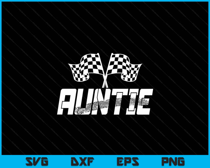 Auntie Pit Crew Family Racing Birthday Race Car SVG PNG Digital Printable Files