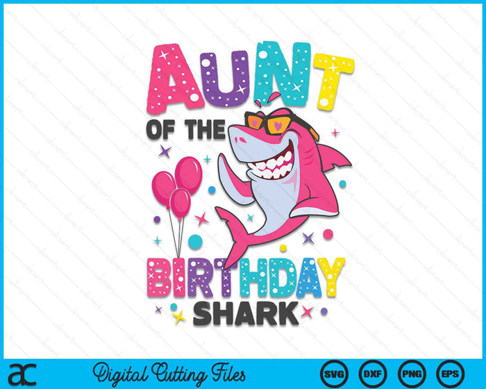 Auntie of the Shark Birthday Aunt Matching Family SVG PNG Digital Cutting Files