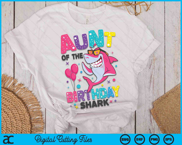 Auntie of the Shark Birthday Aunt Matching Family SVG PNG Digital Cutting Files