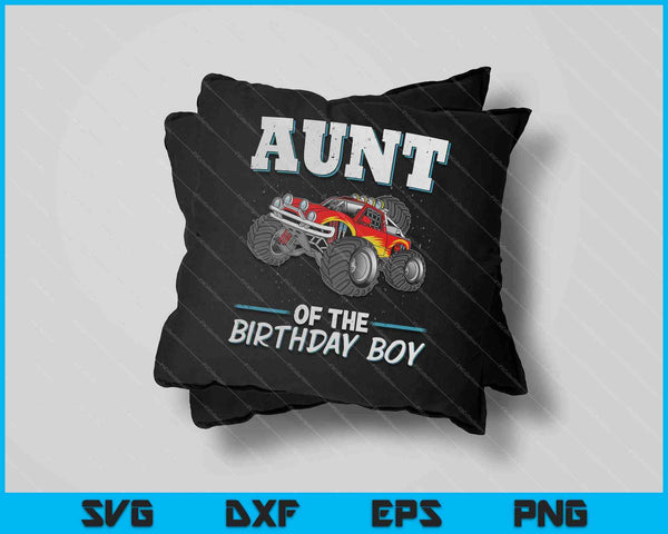 Aunt of the Birthday Boy Monster Truck Birthday Party SVG PNG Cutting Printable Files