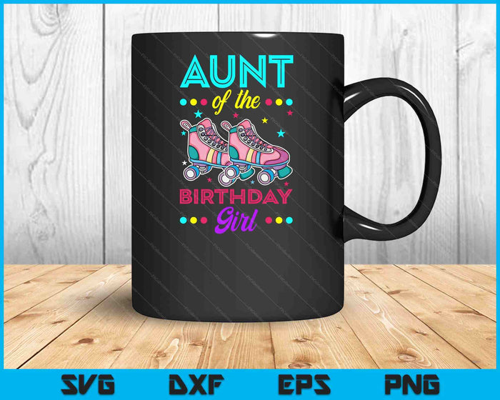 Aunt of the Birthday Girl Roller Skates Bday Skating Theme SVG PNG Digital Cutting Files