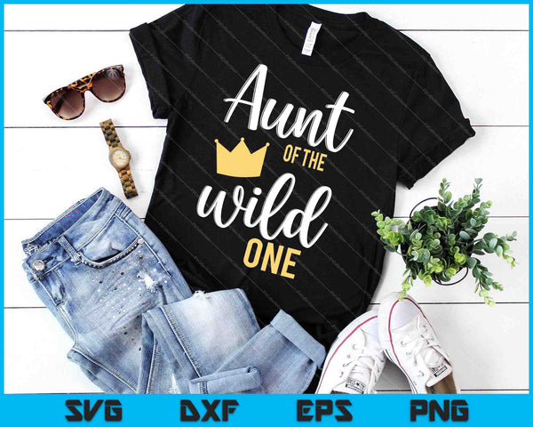Tante van de wilde een shirt 1e verjaardag eerste ding papa SVG PNG snijden afdrukbare bestanden - on a t-shirt