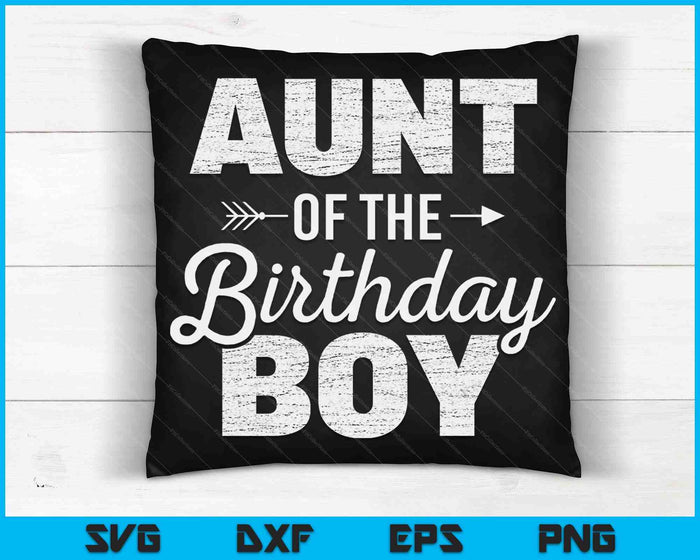 Aunt of the Birthday Boy SVG PNG Digital Cutting Files